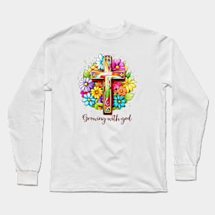 growing with god Long Sleeve T-Shirt